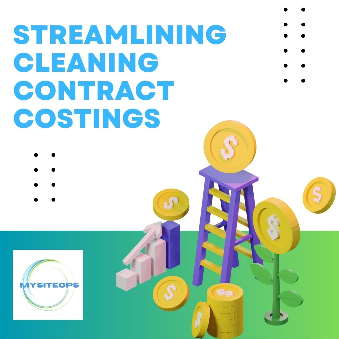 Read more about the article Streamlining Cleaning Contract Costing with MySiteOps